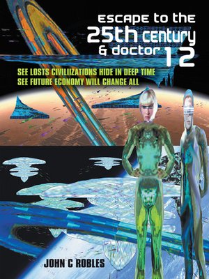 cover image of Escape to the 25Th Century & Doctor 12